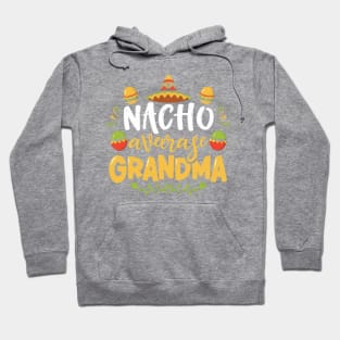 NACHO AVERAGE GRANDMA CINCO DE MAYO Hoodie